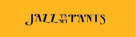 Music to make you jazz in your pants?