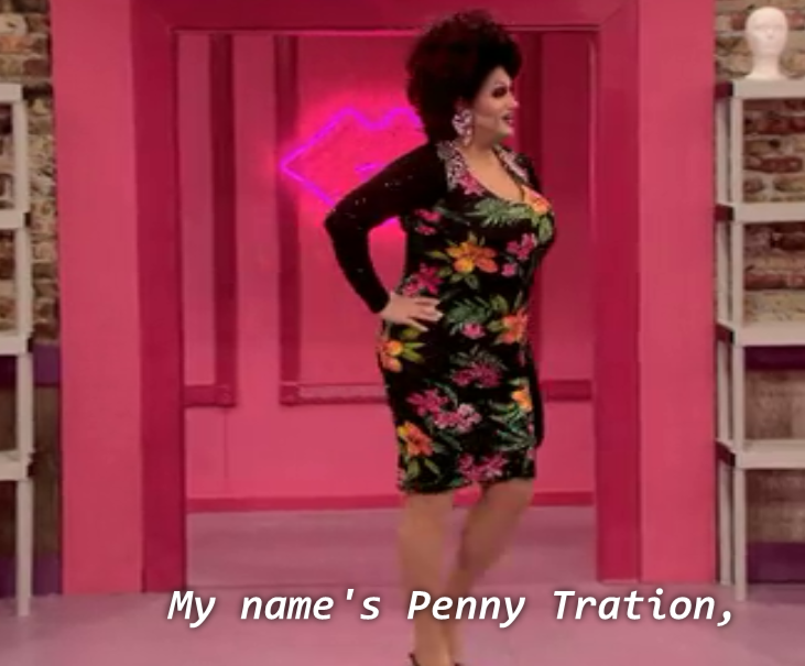 There all wonderfully classy ladies with names like Penny Tration